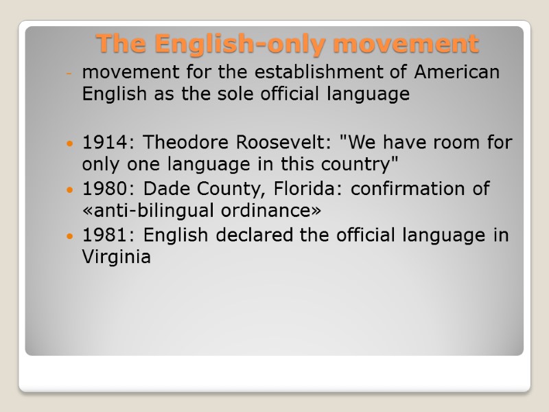The English-only movement   movement for the establishment of American English as the